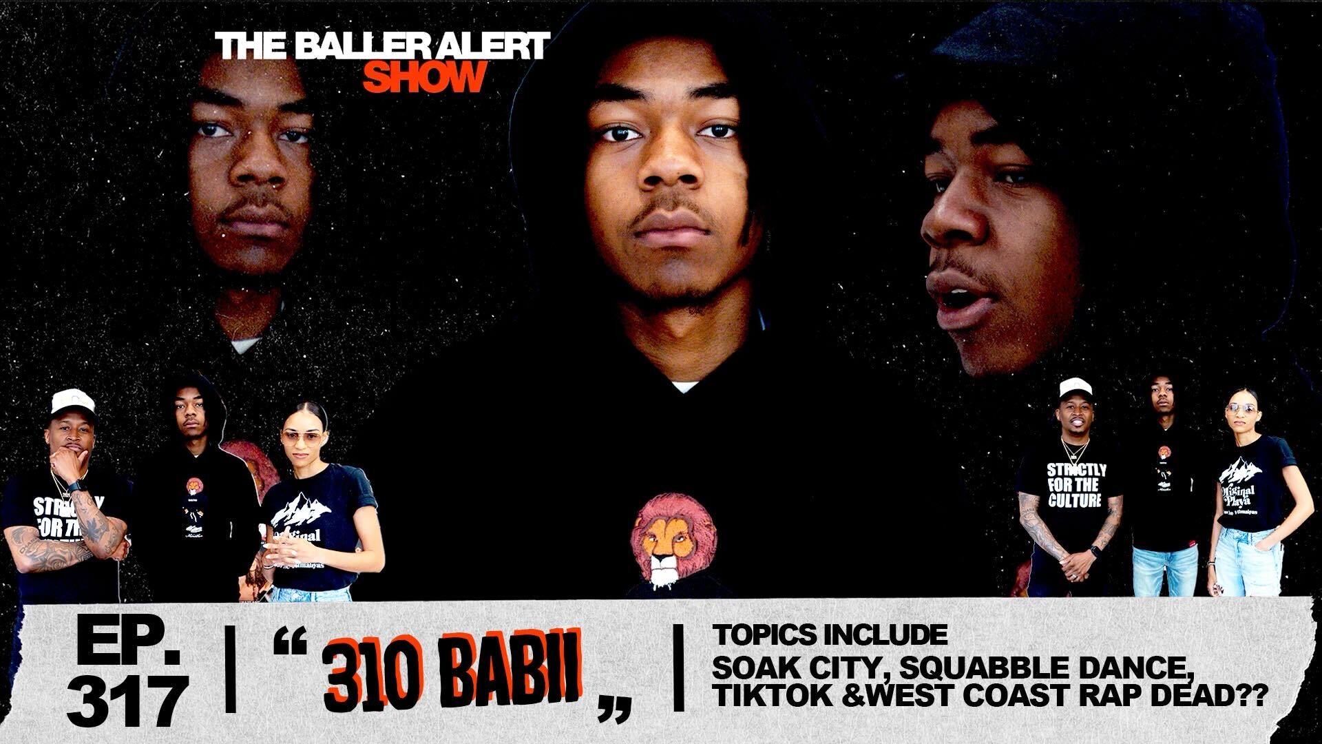 Rising Star 310 Baby Opens Up on The Baller Alert Show