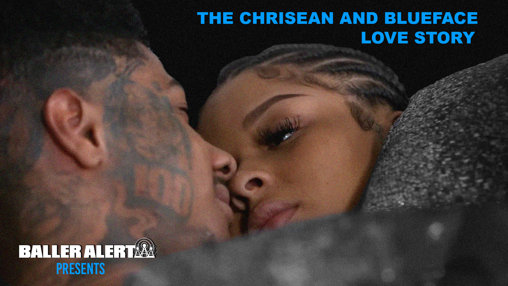 Baller Alert Presents: The Rollercoaster Romance of Blueface and Chrisean  Rock (Video)