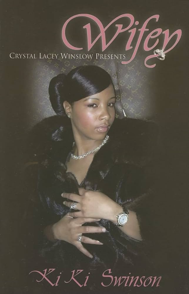 Kiki Swinson - “Wifey Series” (began in 2004)