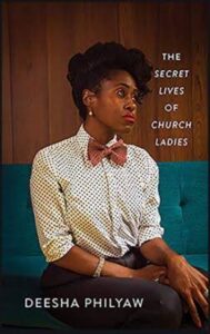 “The Secret Lives of Church Ladies" by Deesha Philyaw - Baller Alert “The Secret Lives of Church Ladies" by Deesha Philyaw
