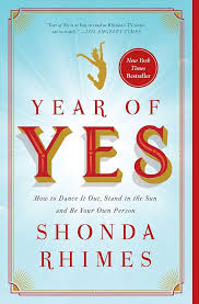 “Year of Yes: How to Dance It Out, Stand In the Sun and Be Your Own Person" by Shonda Rhimes - Baller Alert “Year of Yes: How to Dance It Out, Stand In the Sun and Be Your Own Person" by Shonda Rhimes