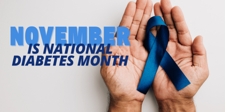 November is National Diabetes Month: Understand Your Risk and Take Action for a Healthier Life