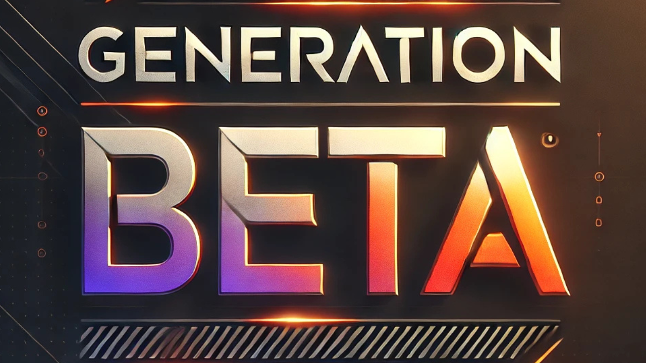 Generation Beta The Next Chapter of Humanity Begins in 2025