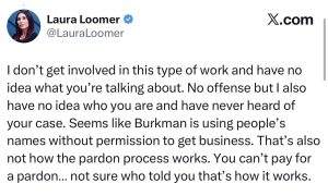 Tweet screenshot: Laura Loomer (@LauraLoomer) criticizing Burkman and the pardon process; begins “I don’t get involved in this type of work…”