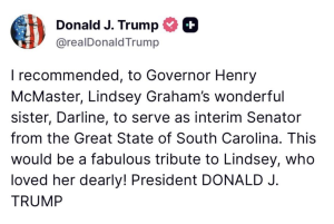 Screenshot 2026-07-13 at 123011 PM - Baller Alert Tweet by Donald J. Trump announcing Darline, Lindsey Graham's sister, as interim Senator for South Carolina, praising her.