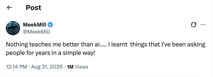 Post from MeekMill: “Nothing teaches me better than ai…. I learnt things that I’ve been asking people for years in a simple way!” with MeekMill’s profile picture and verification badge visible, as in a Twitter feed screenshot.