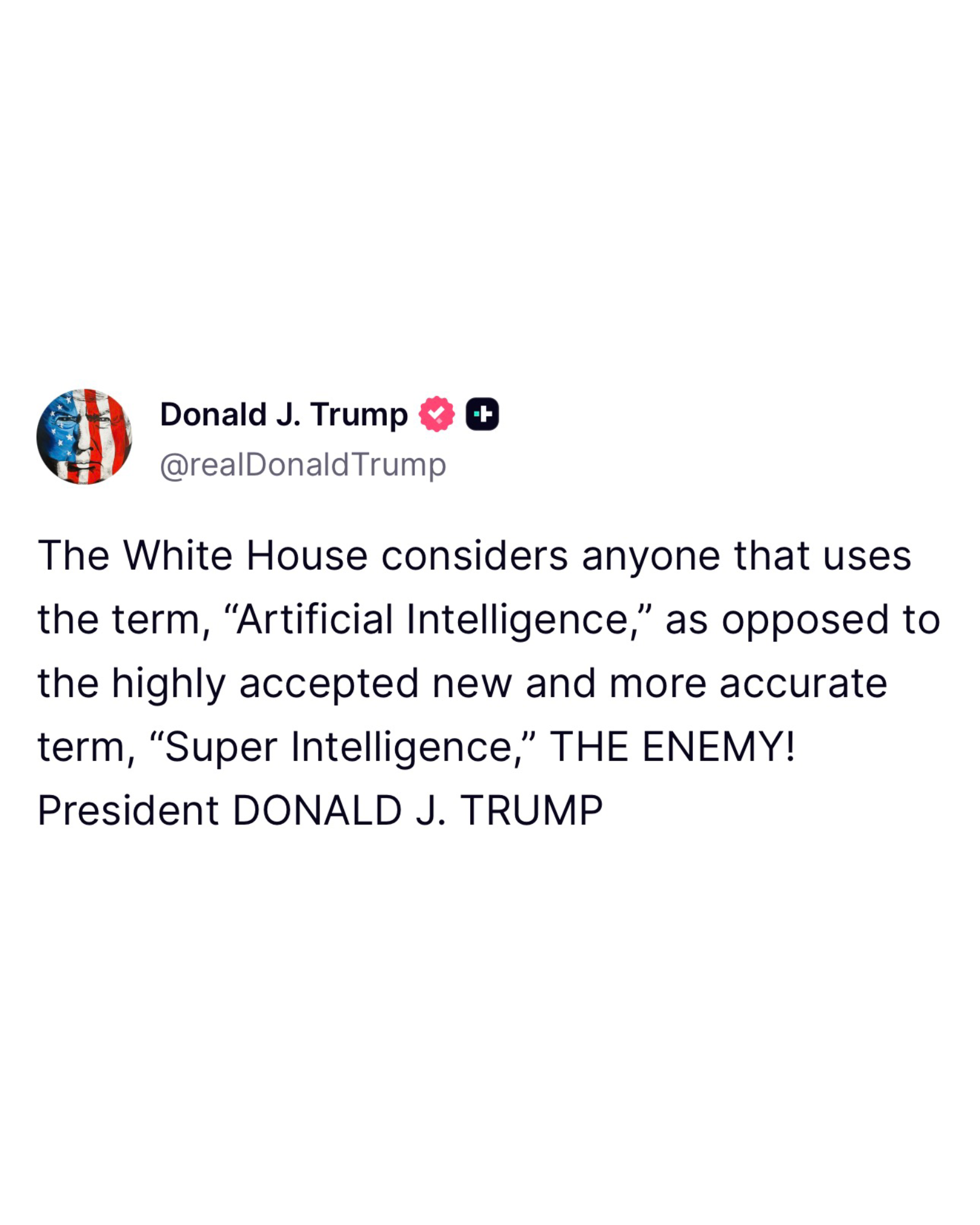 Donald Trump Super Intelligence Truth Social Post - Baller Alert Trump Truth Social post calling anyone who says artificial intelligence instead of super intelligence the enemy