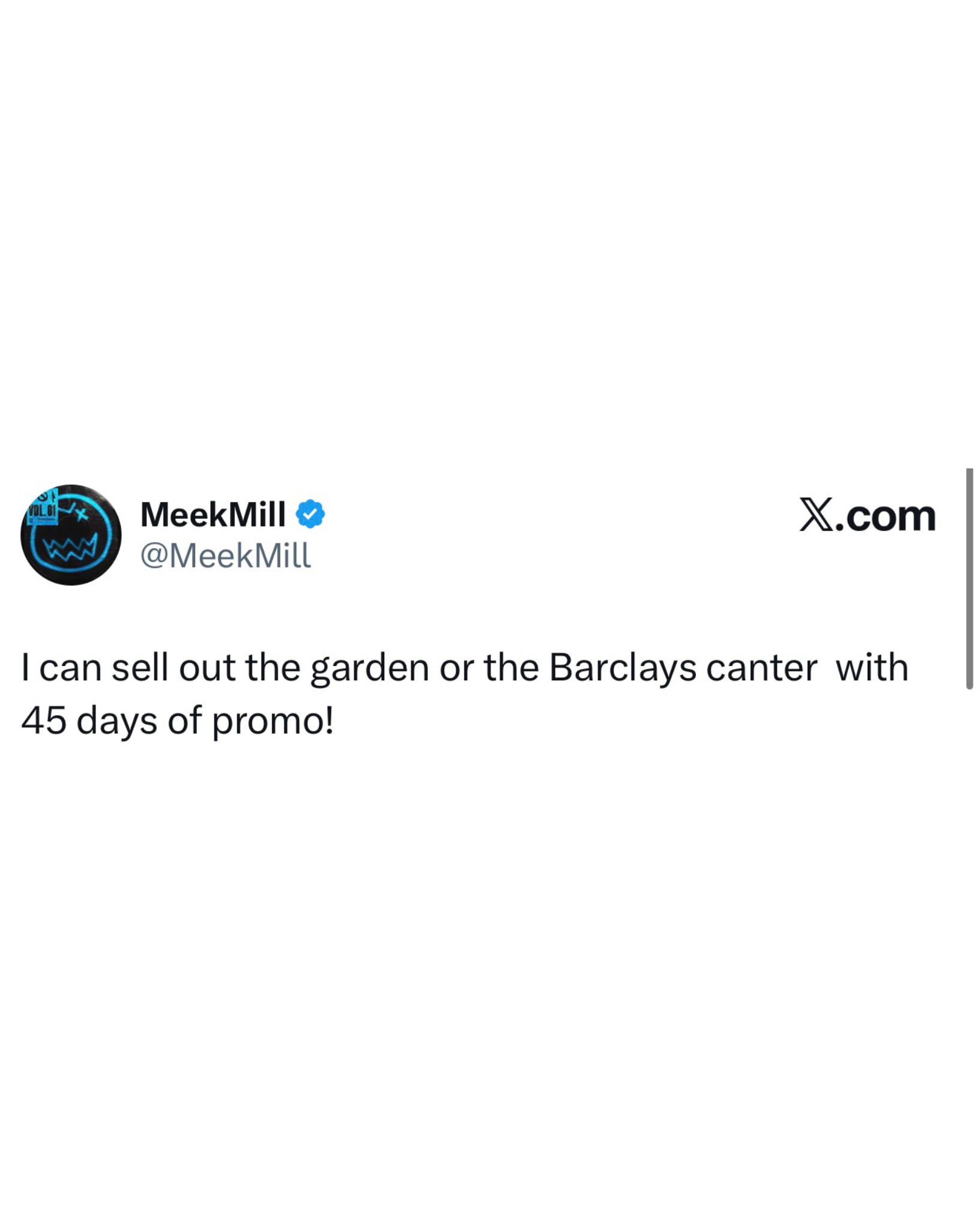 Meek Mill - Baller Alert Meek Mill tweet saying he can sell out the Garden or Barclays Center with 45 days of promo